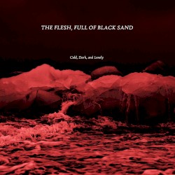 Cold, Dark, and Lonely