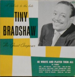 A Tribute to the Late Tiny Bradshaw the Great Composer