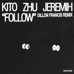 Follow (Dillon Francis remix)