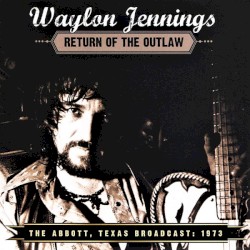 Return of the Outlaw: The Abbott, Texas Broadcast: 1973