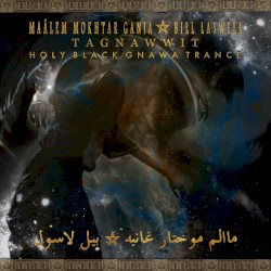 Tagnawwit - Holy Black Gnawa Trance