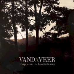 Turpentine / Woolgathering