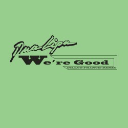 We're Good (Dillon Francis remix)