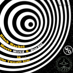 Black Market Meets Mired & Wise Owl in... THE TWILIGHT ZONE