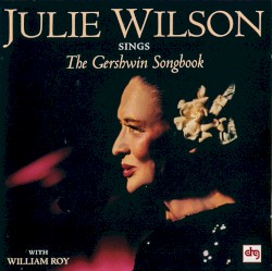 Julie Wilson Sings the Gershwin Songbook