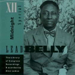 Midnight Special: The Library of Congress Recordings, Volume 1