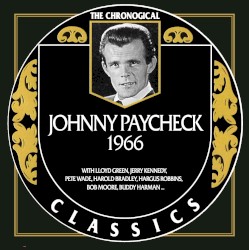The Chronogical Classics: Johnny Paycheck 1966
