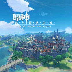 原神 - 风与牧歌之城 City of Winds and Idylls