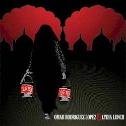 Omar Rodriguez-Lopez & Lydia Lunch