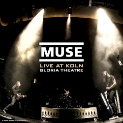 Live at Koln – Gloria Theatre