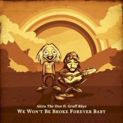 We Won't Be Broke Forever Baby