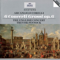 6 Concerti Grossi Op.6