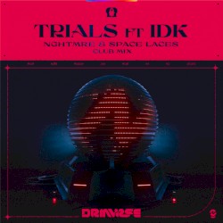 Trials (NGHTMRE & SPACE LACES club mix)