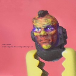 1982-1989: The Complete Recordings of Gary Coin