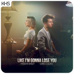 Like I'm Gonna Lose You
