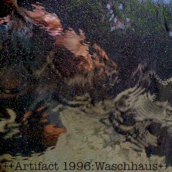 Atrifact 1996: Waschhaus