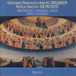 Giovanni Anerio: Requiem / Felice Anerio: Six Motets
