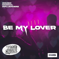 Be My Lover (Bass Chaserz Remix)