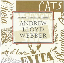 Andrew Lloyd Webber: The Premiere Collection Encore