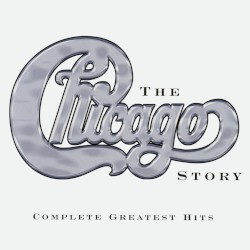 The Chicago Story: Complete Greatest Hits