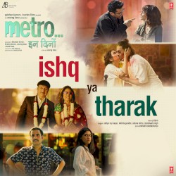 Ishq Ya Tharak (From "Metro... In Dino")