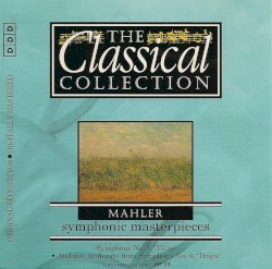 The Classical Collection 75: Mahler: Symphonic Masterpieces