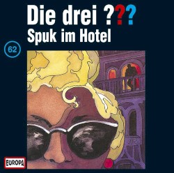 Die drei ??? 62: Spuk im Hotel