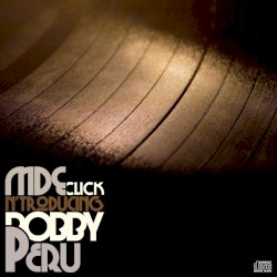 MDE Click n'troducing Bobby Peru