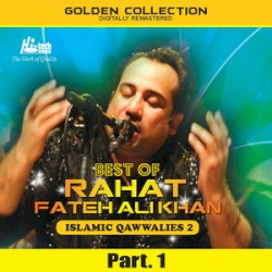 Best of Rahat Fateh Ali Khan (Islamic Qawwalies 2) Pt. 1