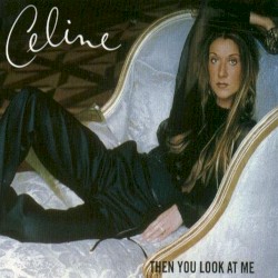 Then You Look at Me (Theme from “Bicentennial Man”)