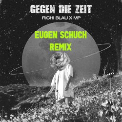 Gegen die Zeit (Eugen Schuch Remix)