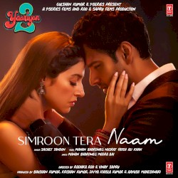 Simroon Tera Naam (From “Yaariyan 2”)