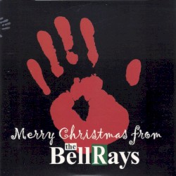 Merry Christmas From The BellRays
