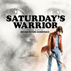 Saturday's Warrior Special Edition Motion Picture Soundtrack