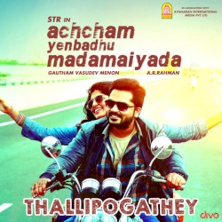 Thalli Pogathey (From Achcham Yenbadhu Madamaiyada)