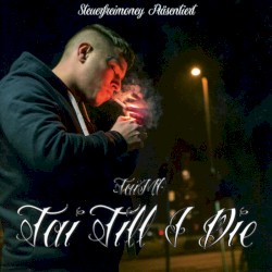 Tai Till I Die