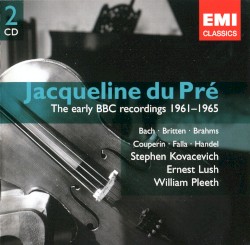 Jacqueline du Pre The Early BBC Recordings 1961 - 1965