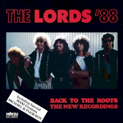 The Lords '88 - Back To The Roots The New Recordings