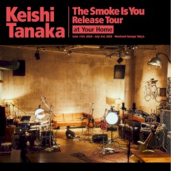 The Smoke Is You Release Tour at Your Home