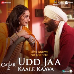 Udd Jaa Kaale Kaava (From “Gadar 2”)
