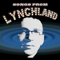 Songs From Lynchland