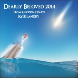 Dearly Beloved 2014 (from Kingdom Hearts)