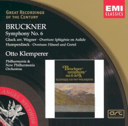 Bruckner: Symphony No. 6 / Gluck / Humperdinck