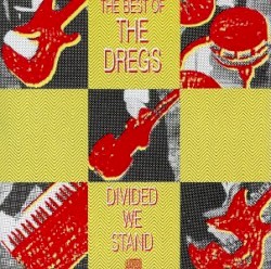 The Best of the Dregs: Divided We Stand