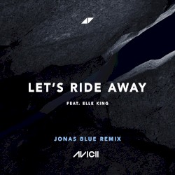 Let’s Ride Away (Jonas Blue remix)