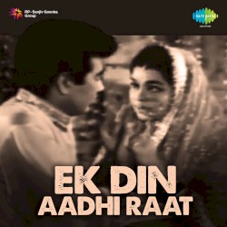 Ek Din Aadhi Raat
