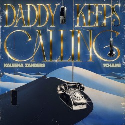 DADDY KEEPS CALLING