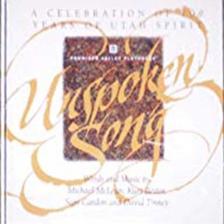 Unspoken Song: A Celebration of 100 Years of Utah Spirit