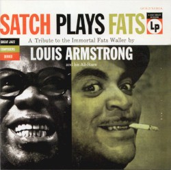 Satch Plays Fats: A Tribute to the Immortal Fats Waller