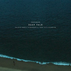 Deep Talk (Calvin Harris X Kaskade X Tove Lo X Cuebrick)